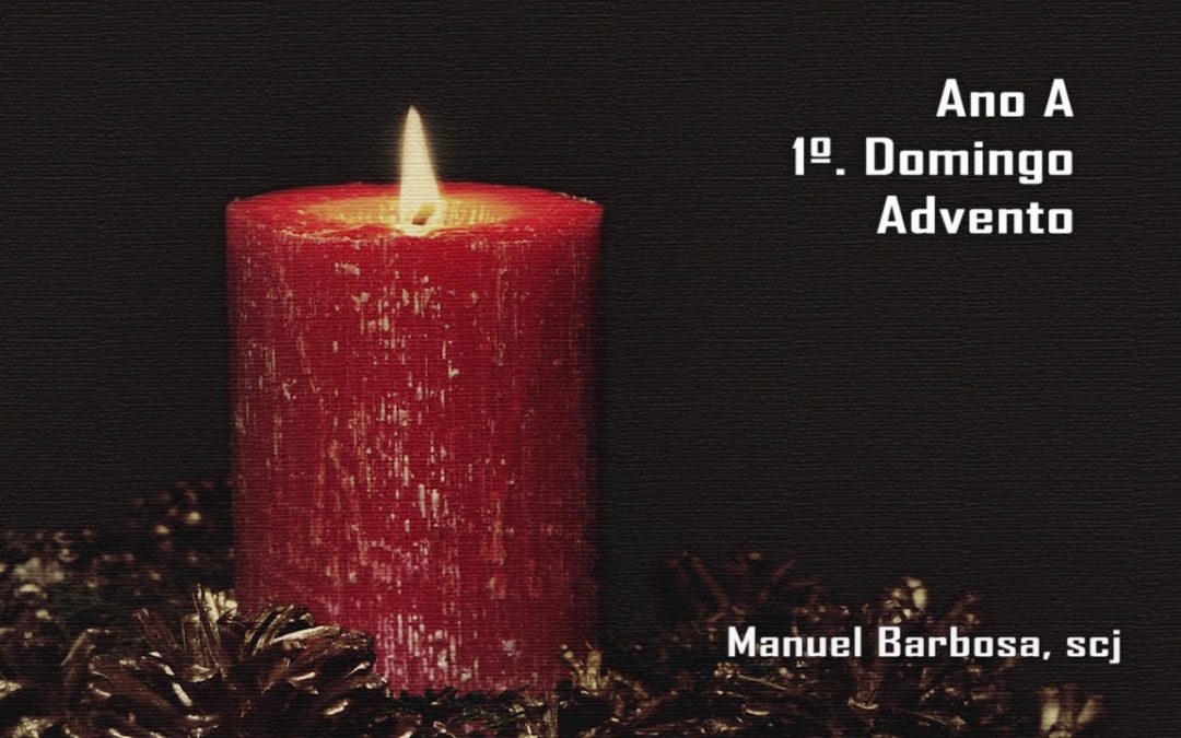 Ano A – 01.º Domingo do Advento – Dehonianos