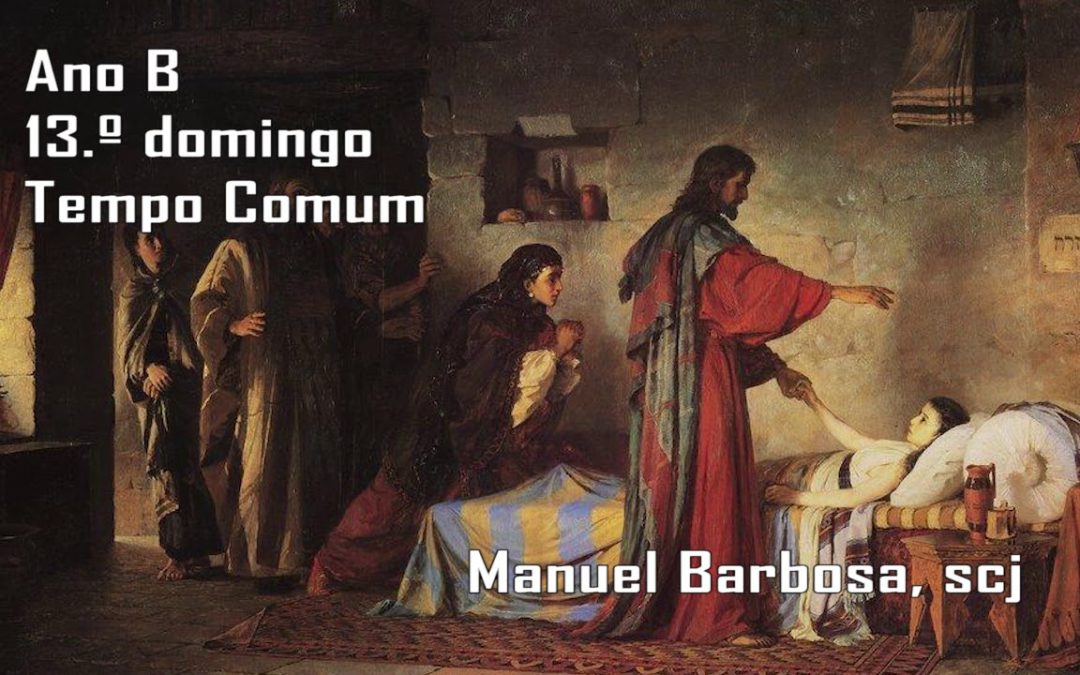 Ano B – 13.º Domingo do Tempo Comum – Dehonianos