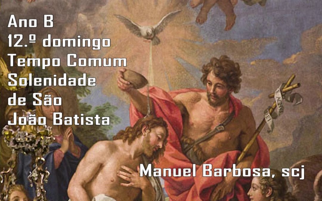 Ano B – Solenidade de São João Batista – Dehonianos