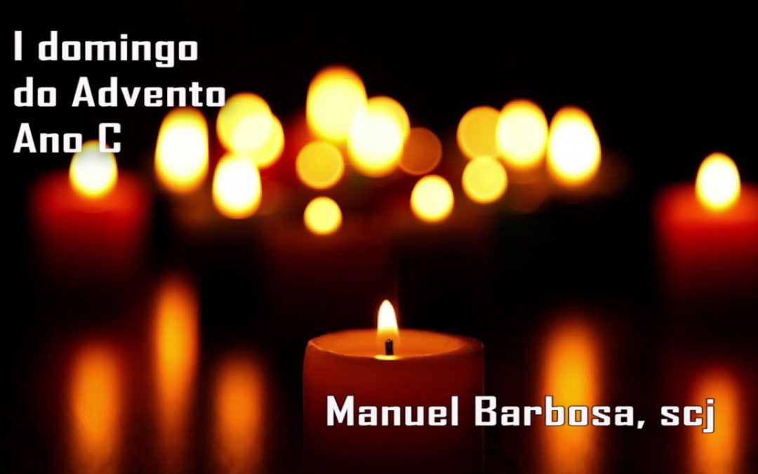 Ano C – 01.º Domingo do Advento – Dehonianos