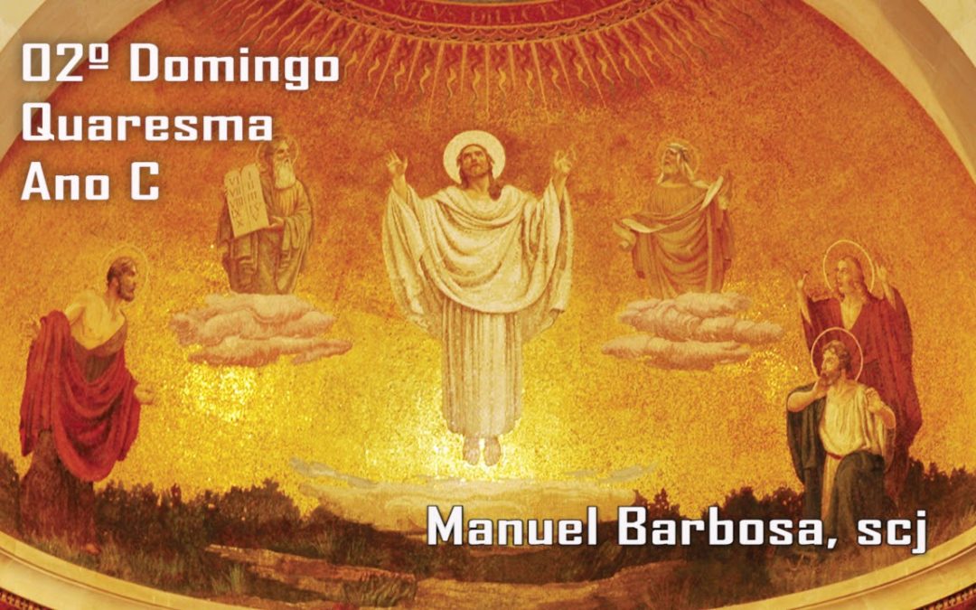 Ano C – 02.º Domingo da Quaresma – Dehonianos