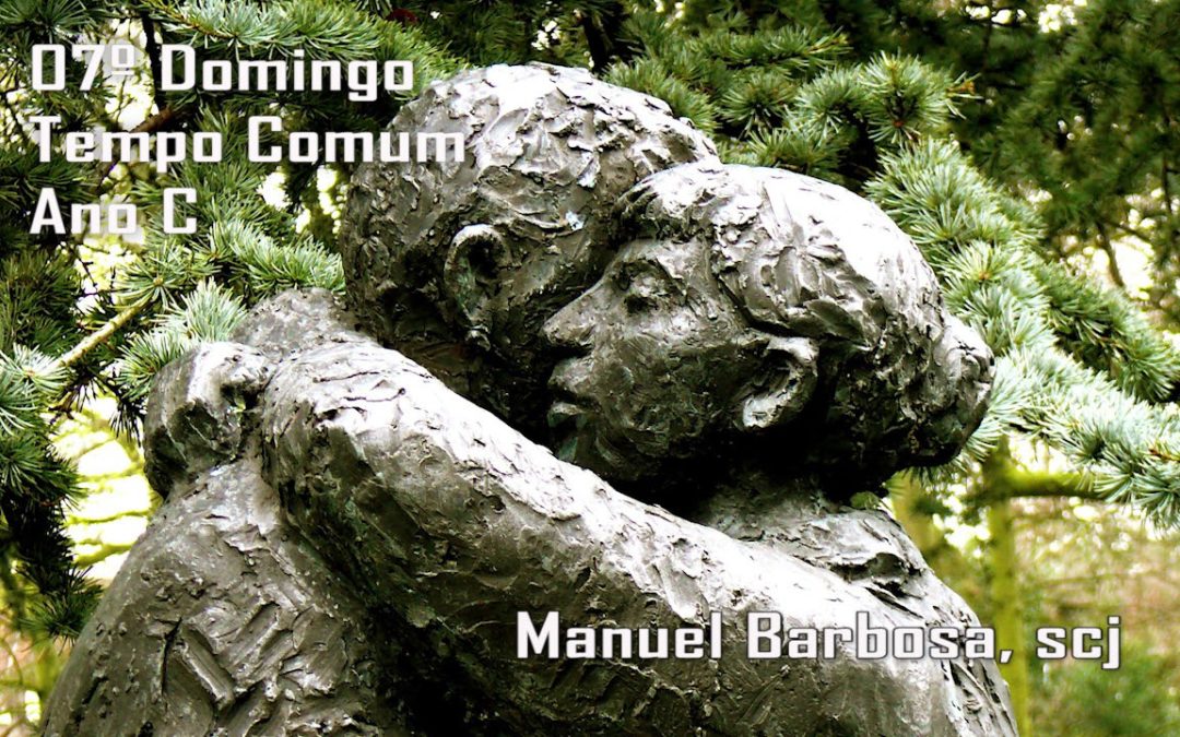 Ano C – 07.º Domingo do Tempo Comum – Dehonianos