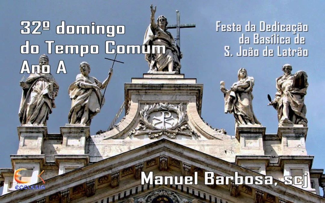 Ano A – 32.º Domingo do Tempo Comum – Dehonianos