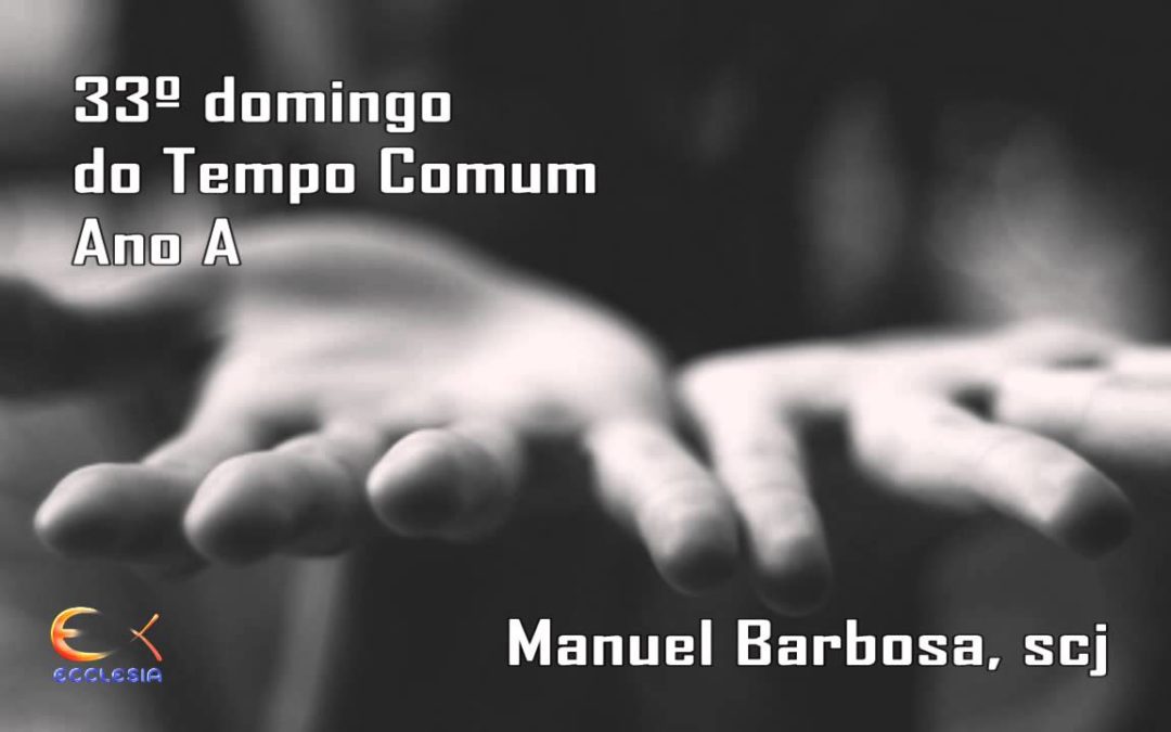 Ano A – 33.º Domingo do Tempo Comum – Dehonianos