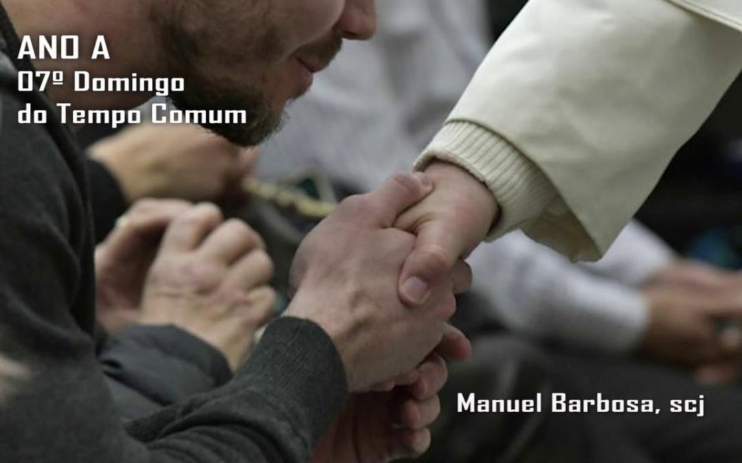 Ano A – 07.º Domingo do Tempo Comum – Dehonianos