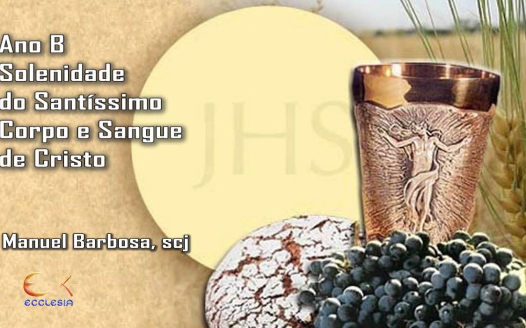 Ano B – Solenidade do Santíssimo Corpo e Sangue de Cristo – Dehonianos