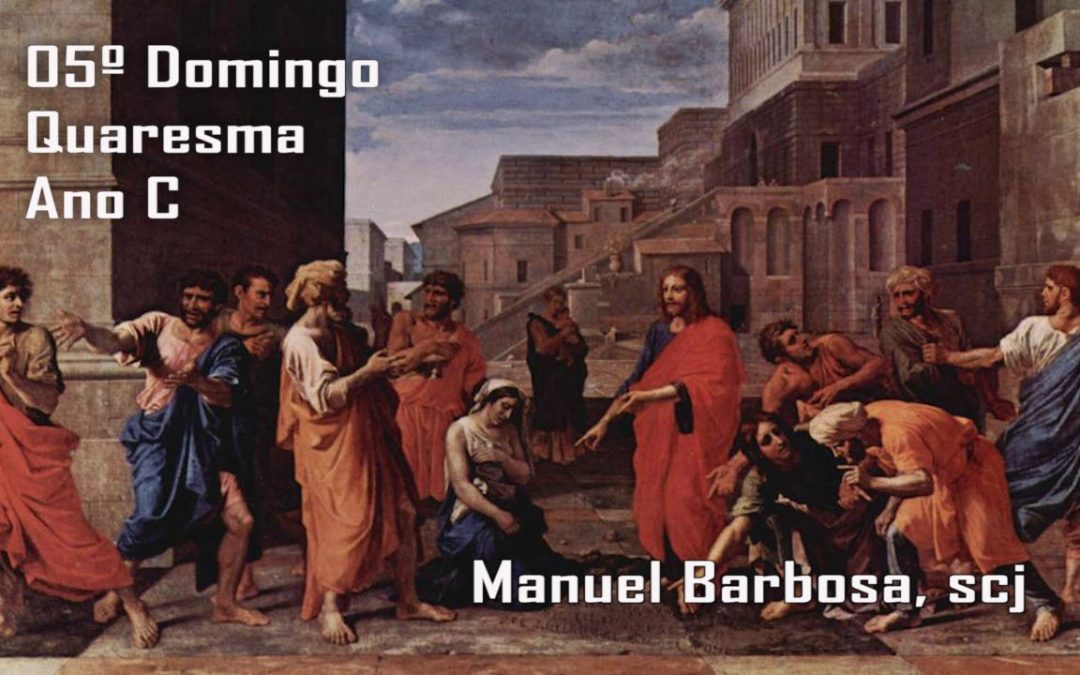 Ano C – 05.º Domingo da Quaresma – Dehonianos