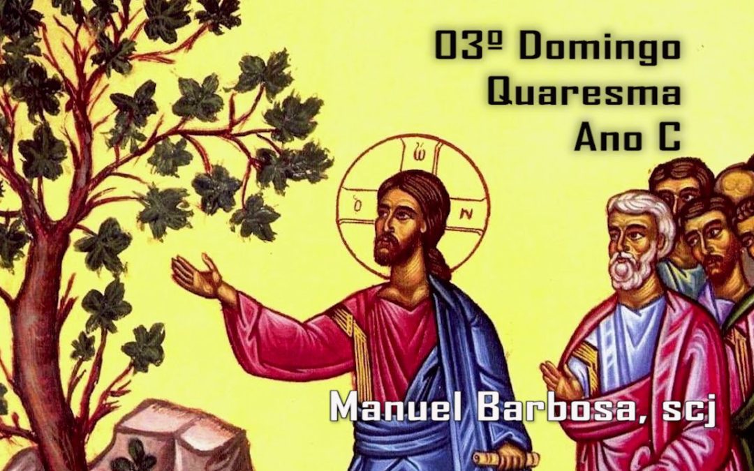 Ano C – 03.º Domingo da Quaresma – Dehonianos