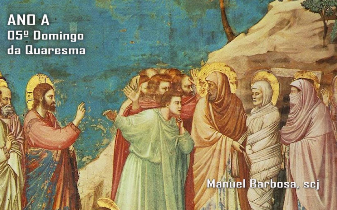 Ano A – 05.º Domingo da Quaresma – Dehonianos