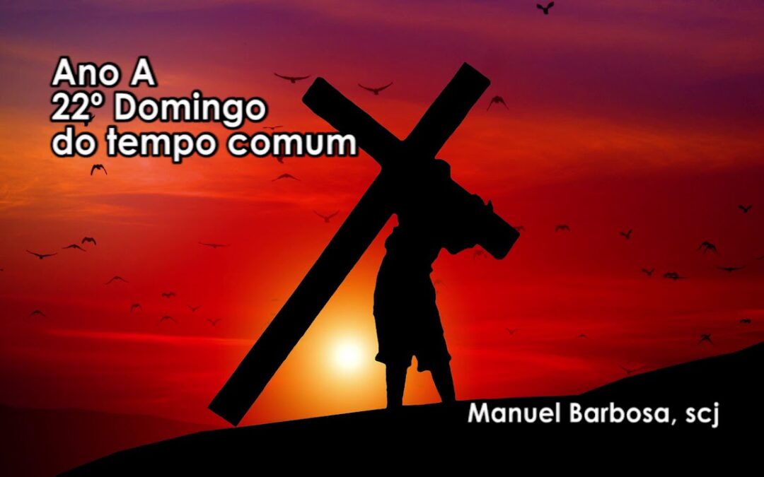 Ano A – 22.º Domingo do tempo comum – Dehonianos