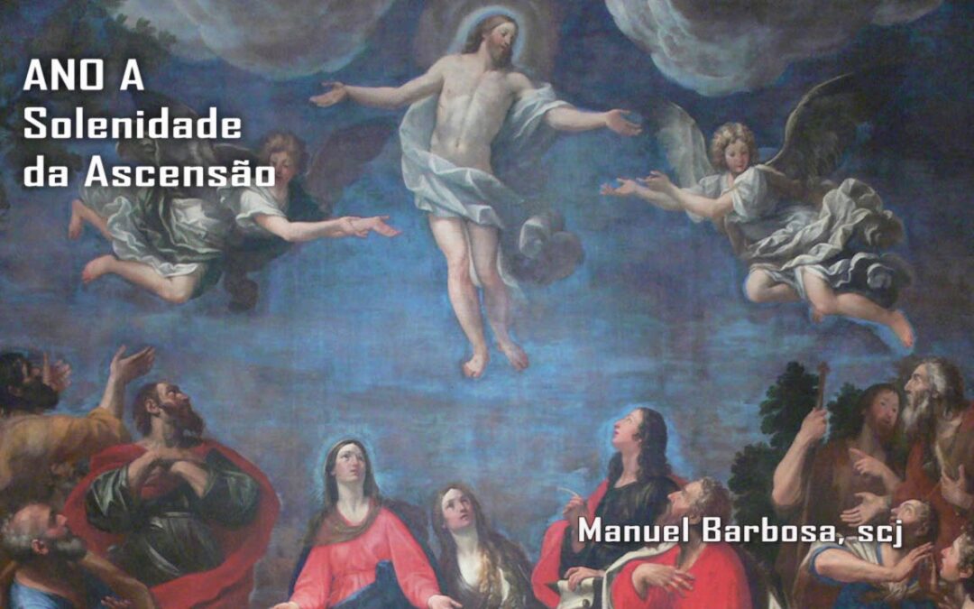 Ano A – Solenidade da Ascensão do Senhor – Dehonianos