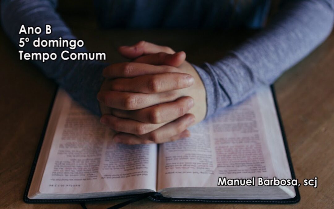 Ano B – 05.º Domingo do Tempo Comum – Dehonianos