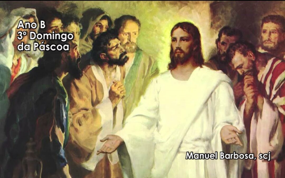 Ano B – 03.º Domingo da Páscoa – Dehonianos
